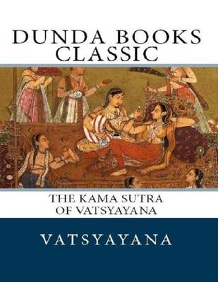 Book cover for The Kama Sutra of Vatsyayana - (Dunda Books Classic)