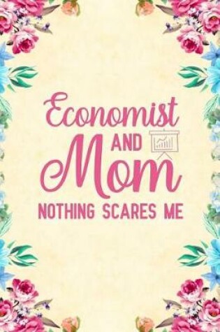 Cover of Economist And Mom Nothing Scares Me