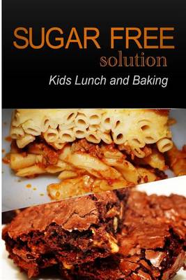 Book cover for Sugar-Free Solution - Kids Lunch and Baking