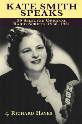 Cover of Kate Smith Speaks 50 Selected Original Radio Scripts