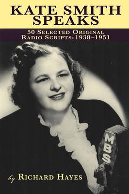 Book cover for Kate Smith Speaks 50 Selected Original Radio Scripts