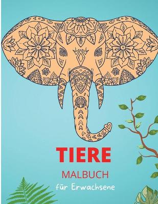 Book cover for Tiere Malbuch für Erwachsene