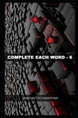 Cover of Complete Each Word - 6
