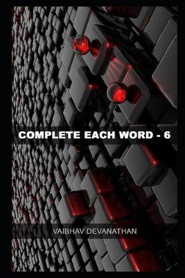 Cover of Complete Each Word - 6