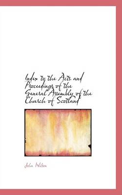 Book cover for Index to the Acts and Proceedings of the General Assembly of the Church of Scotland