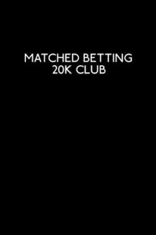 Cover of Matched Betting 20k Club