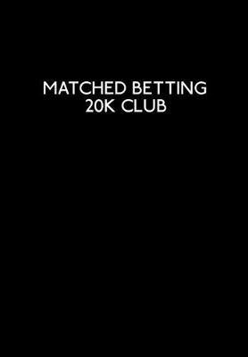 Book cover for Matched Betting 20k Club