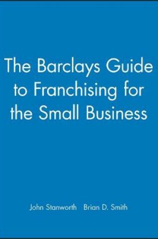 Cover of The Barclays Guide to Franchising for the Small Business