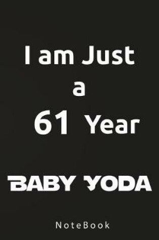 Cover of I am Just a 61 Year Baby Yoda