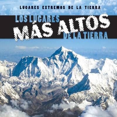 Book cover for Los Lugares Más Altos de la Tierra (Earth's Highest Places)