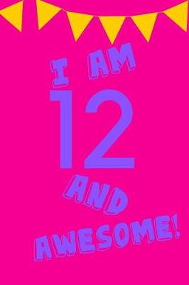 Book cover for I Am 12 and Awesome!