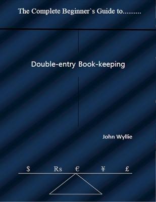 Book cover for The Complete Beginner's Guide to ...: Double-Entry Bookkeeping