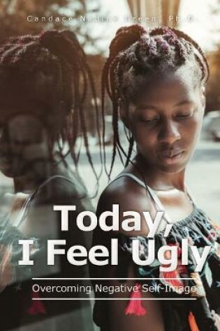 Cover of Today, I Feel Ugly