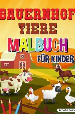 Cover of Bauernhof Tiere Malbuch für Kinder