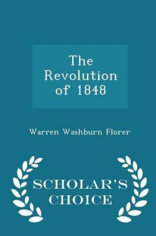 Cover of The Revolution of 1848 - Scholar's Choice Edition