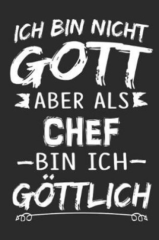 Cover of Ich bin nicht Gott aber als Chef bin ich goettlich