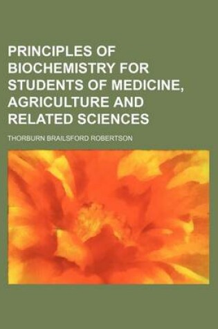 Cover of Principles of Biochemistry for Students of Medicine, Agriculture and Related Sciences