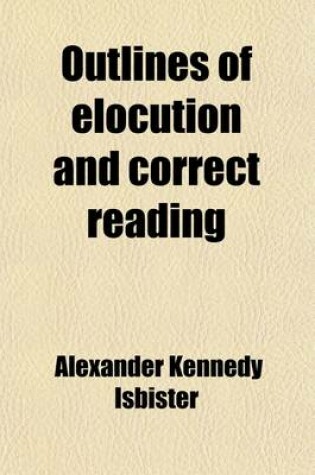 Cover of Outlines of Elocution and Correct Reading