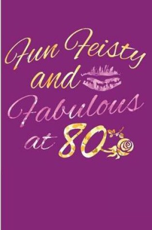 Cover of Fun Feisty And Fabulous At 80