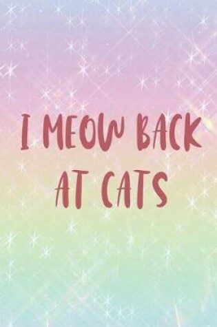 Cover of I Meow Back At Cats