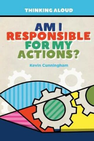 Cover of Am I Responsible for My Actions?