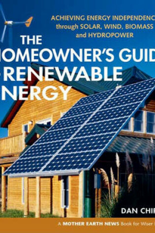 Cover of The Homeowner's Guide to Renewable Energy