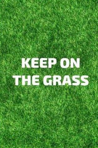 Cover of Keep on the Grass