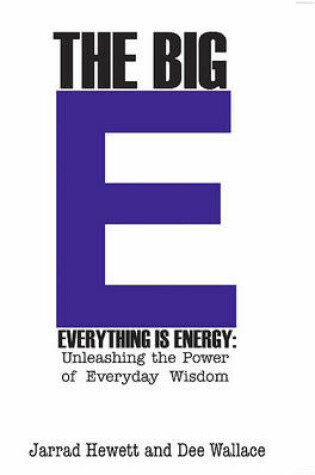 Cover of The Big E - Everything Is Energy
