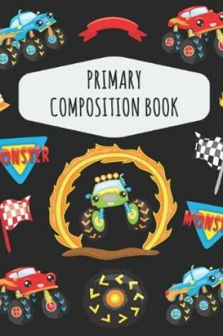 Cover of Monster Truck Primary Composition Book