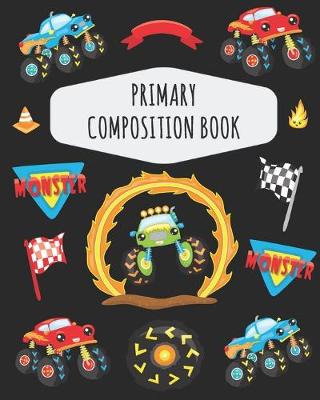 Book cover for Monster Truck Primary Composition Book