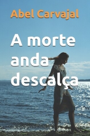 Cover of A morte anda descalça