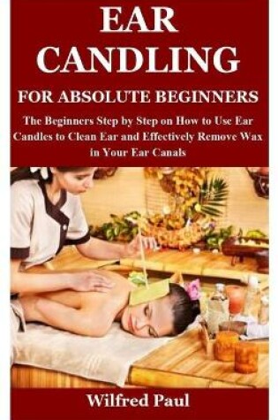 Cover of Ear Candling for Absolute Beginners