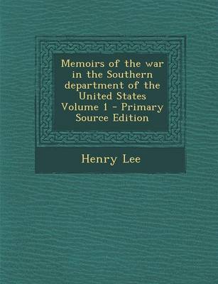 Book cover for Memoirs of the War in the Southern Department of the United States Volume 1