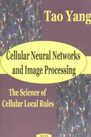 Cover of Cellular Neural Networks and Image Processing