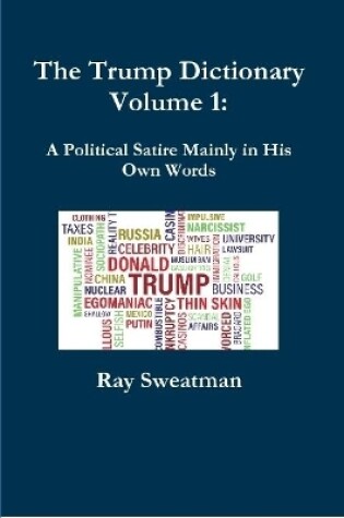 Cover of The Trump Dictionary Volume 1