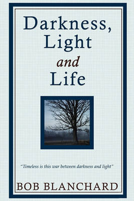 Book cover for Darkness, Light and Life