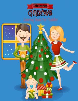 Book cover for Ultimate Christmas Coloring Book For Toddler