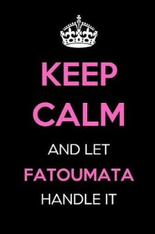 Cover of Keep Calm and Let Fatoumata Handle It