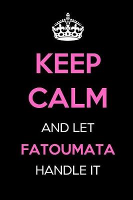 Book cover for Keep Calm and Let Fatoumata Handle It