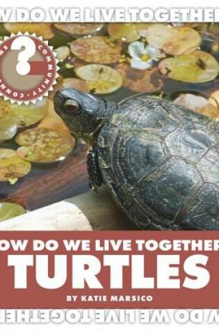 Cover of How Do We Live Together? Turtles