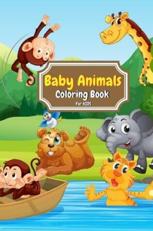 Cover of Baby Animals Coloring Book for Kids