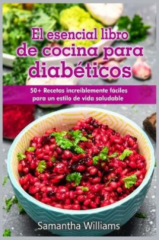 Cover of El Esencial Libro de cocina para diabeticos