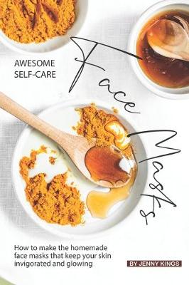 Book cover for Awesome Self-Care Face Masks