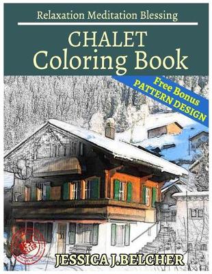 Book cover for Chalet Coloring Book for Adults Relaxation Meditation Blessing