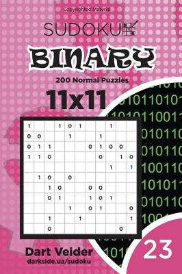 Cover of Sudoku Binary - 200 Normal Puzzles 11x11 (Volume 23)