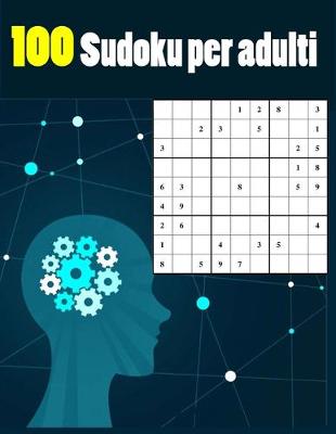 Book cover for 100 Sudoku per adulti