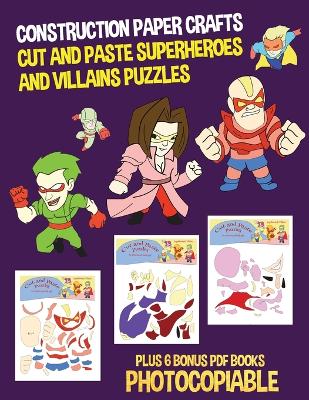Book cover for Construction Paper Crafts (Cut and Paste Superheroes and Villains Puzzles)