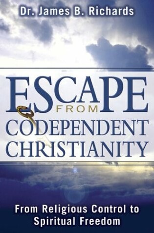 Cover of Escape from Codependent Christianity