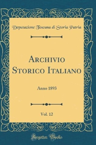 Cover of Archivio Storico Italiano, Vol. 12