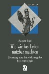 Book cover for Wie Wir Das Leben Nutzbar Machten